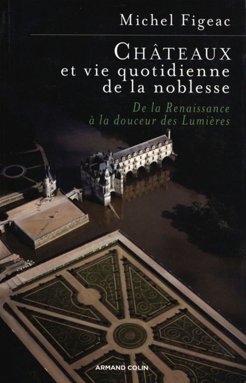 ebook cover of Châteaux et vie quotidienne de la noblesse, by Michel Figeac