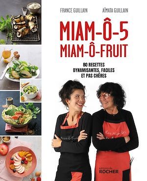 Couverture ebook de Miam-ô-5, Miam-ô-fruit, de France Guillain, Aïmata Guillain