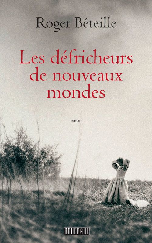 Couverture ebook de Les défricheurs de nouveaux mondes, de Roger Béteille