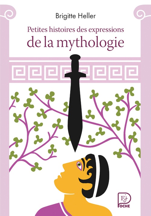 ebook cover of Petites histoires des expressions de la mythologie, by Brigitte Heller