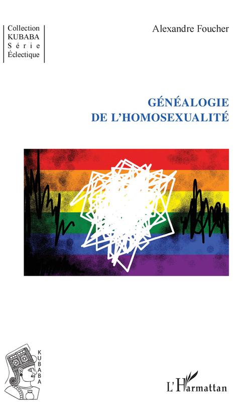ebook cover of Généalogie de l'homosexualité, by Alexandre Foucher