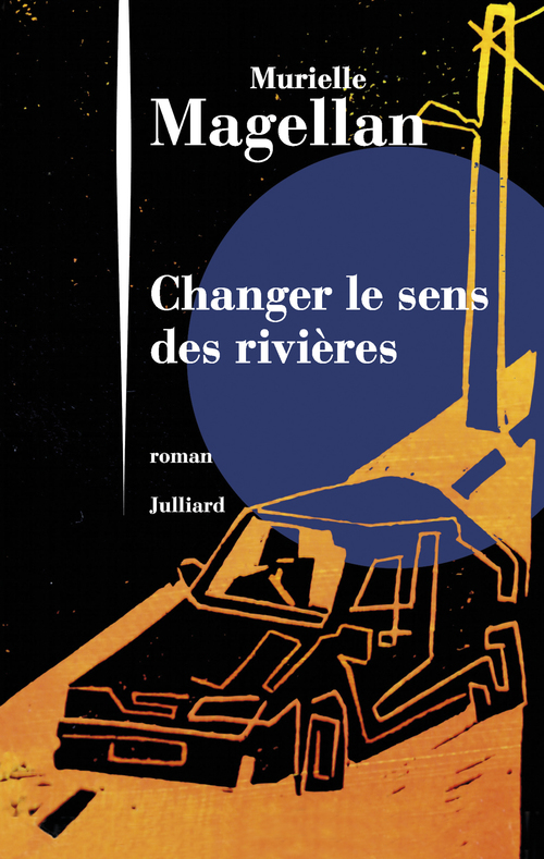 ebook cover of Changer le sens des rivières, by Murielle Magellan