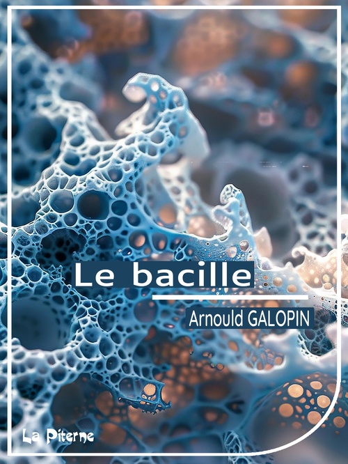 ebook cover of Le bacille, by Arnould Galopin