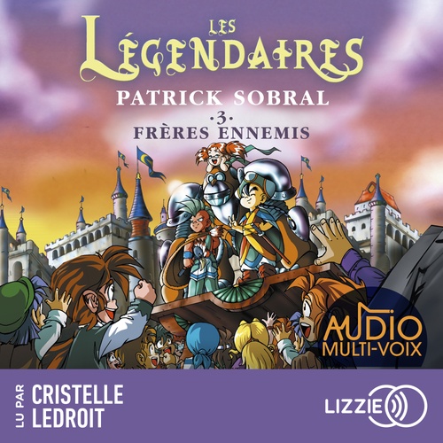 audiobook cover of Les Légendaires - Frères ennemis - Tome 3, by Patrick Sobral