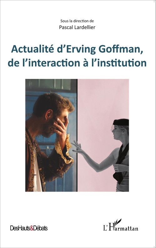 Couverture ebook de Actualité d'Erving Goffman, de l'interaction à l'institution, de Pascal Lardellier
