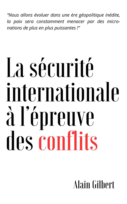 Couverture ebook de La sécurité internationale à l'épreuve des conflits, de Alain  Gilbert