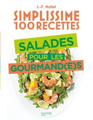Couverture ebook de Simplissime 100 recettes : Salades pour les gourmand(e)s, de Jean-François Mallet