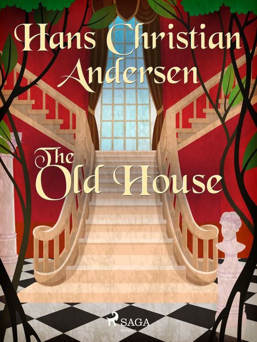 Couverture ebook de The Old House, de Hans Christian Andersen
