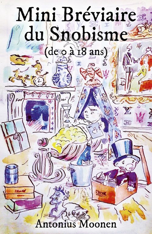 Couverture ebook de Mini Bréviaire du Snobisme, de Antonius Moonen