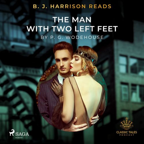 audiobook cover of B. J. Harrison Reads The Man With Two Left Feet, by P.G. Wodehouse