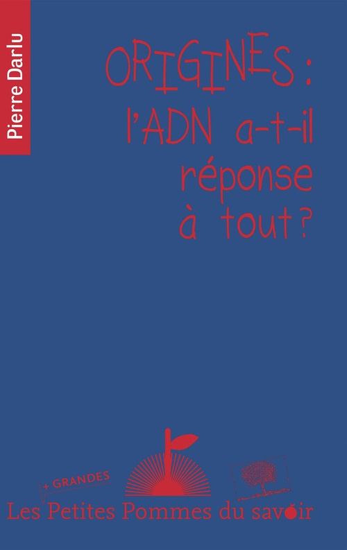 Couverture ebook de Origines : l'ADN a-t-il réponse à tout ?, de Pierre Darlu