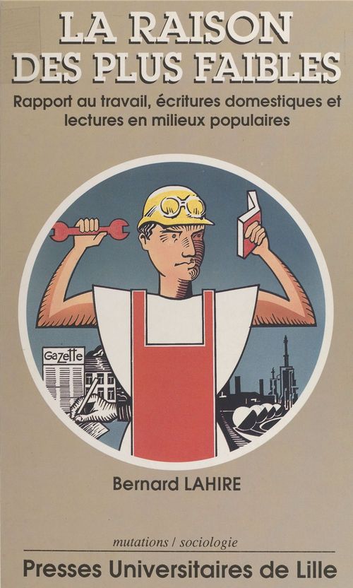 Couverture ebook de La raison des plus faibles : rapport au travail, écritures domestiques et lectures en milieux populaires, de Lahire