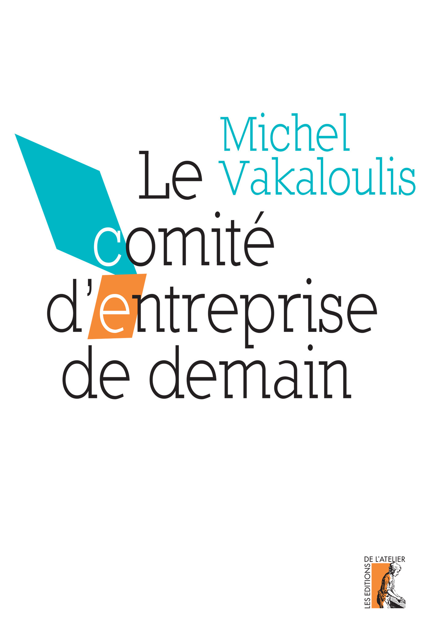 ebook cover of Le comité d'entreprise de demain, by Michel Vakaloulis
