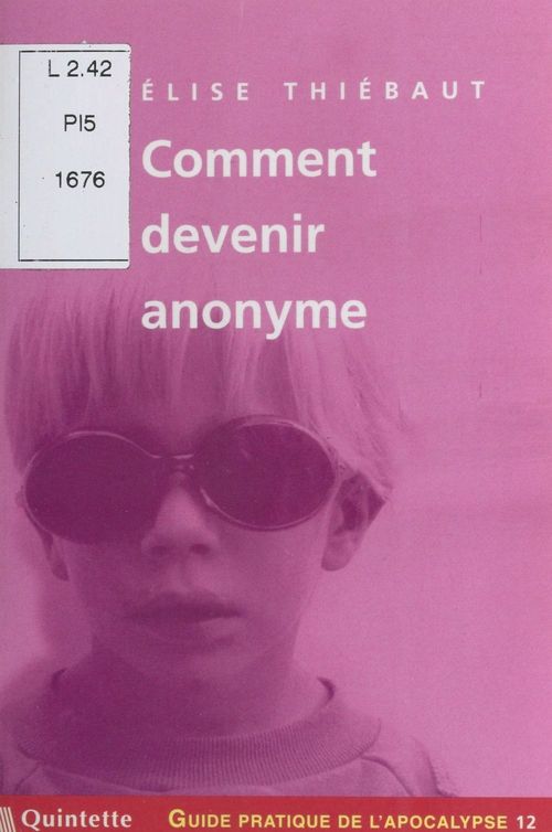 Couverture ebook de Guide pratique de l'apocalypse (12) : Comment devenir anonyme, de Elise Thiébaut