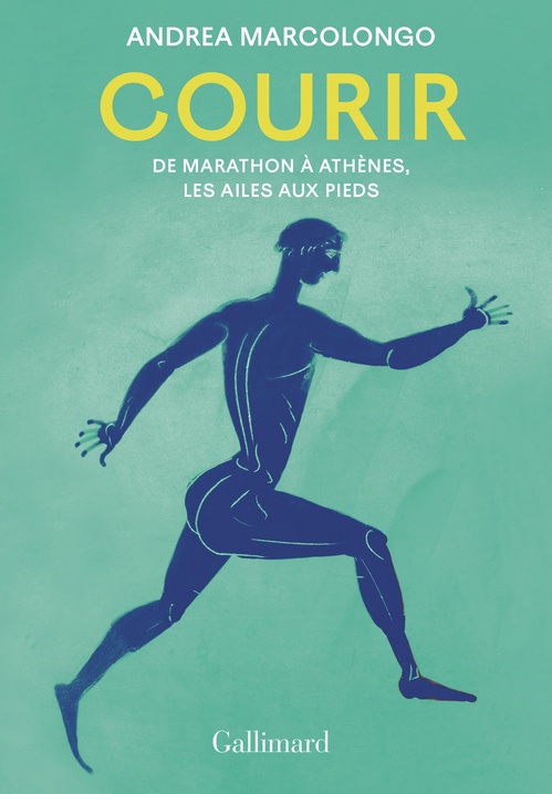 ebook cover of Courir. De Marathon à Athènes, les ailes aux pieds, by Andrea Marcolongo
