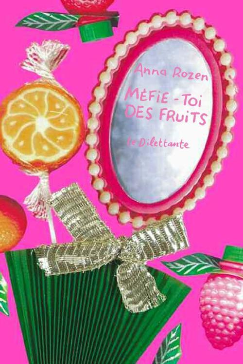 Couverture ebook de Méfie-toi des fruits, de Anna Rozen