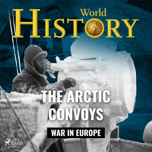 audiobook cover of The Arctic Convoys, by World History
