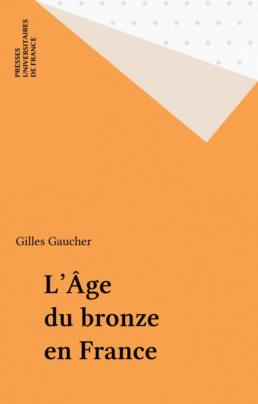 Couverture ebook de L'Âge du bronze en France, de Gilles Gaucher