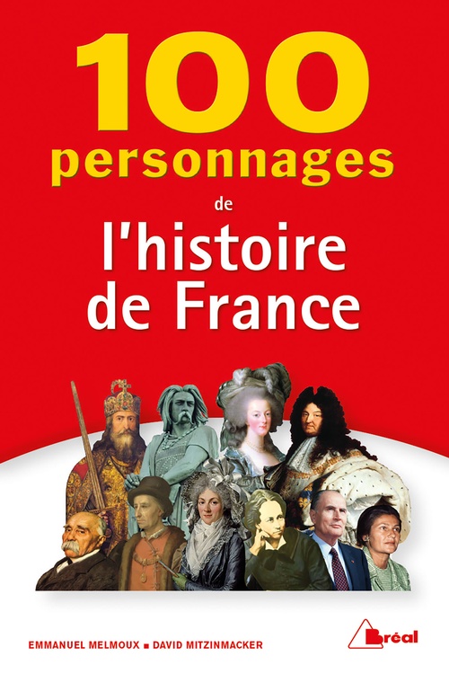 Couverture ebook de 100 personnages de l'histoire de France, de Emmanuel Melmoux, David Mitzinmacker