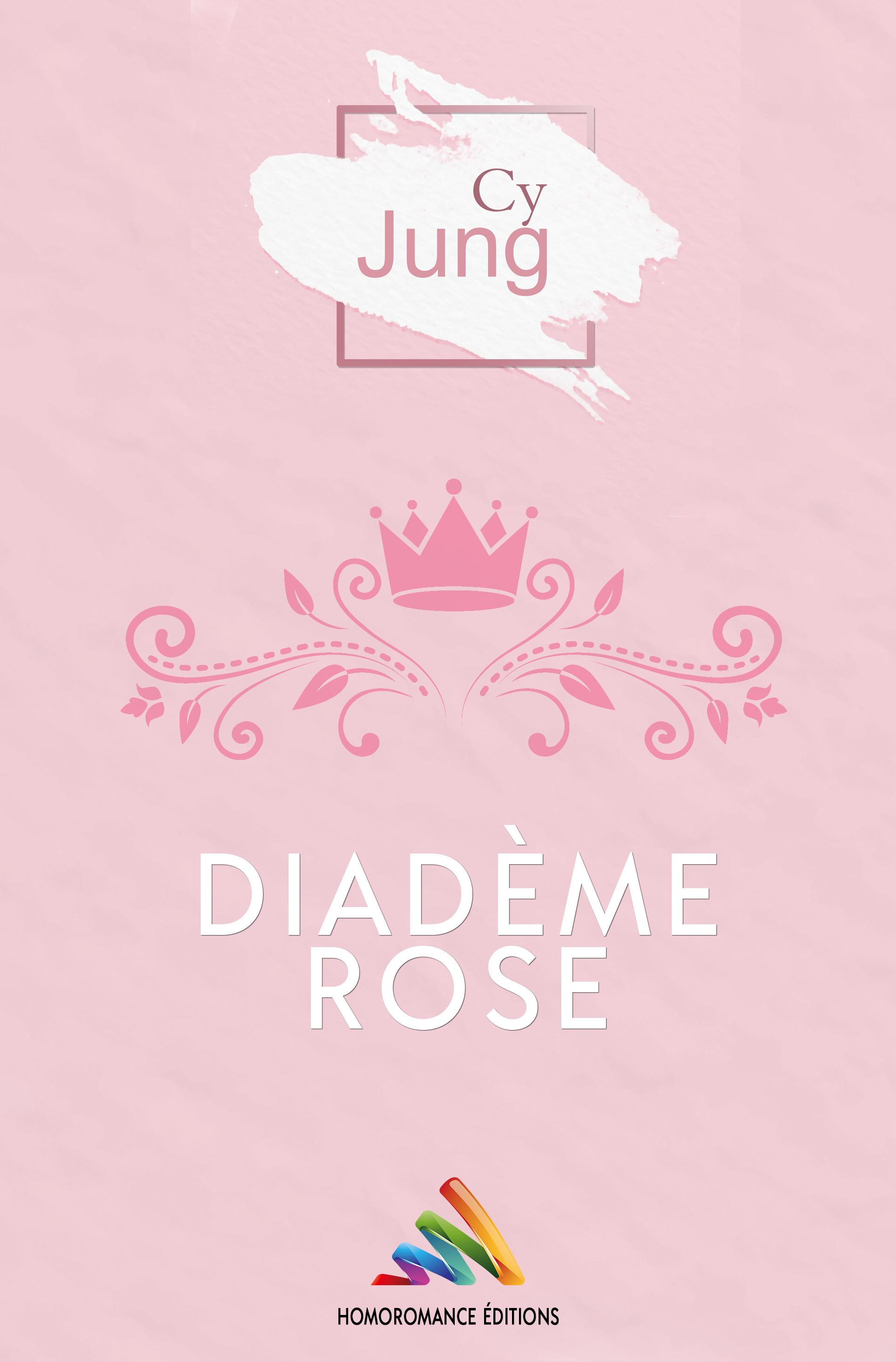 Couverture ebook de Diadème Rose (Livre lesbien, roman lesbien), de Cy Jung