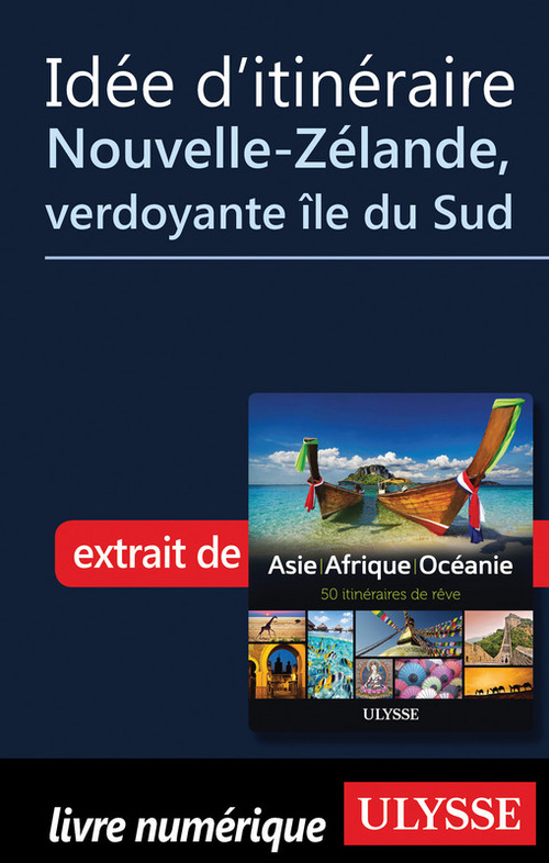 Couverture ebook de Idée d'itinéraire - Nouvelle-Zélande, verdoyante île du Sud, de Collectif
