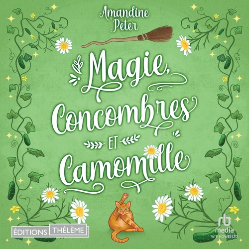 audiobook cover of Magie, concombres et Camomille, by Amandine Peter