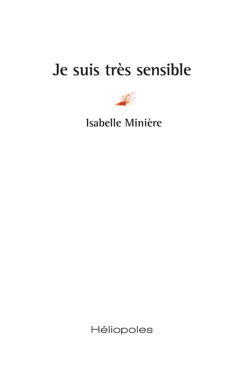 Couverture ebook de Je suis très sensible, de Isabelle Minière
