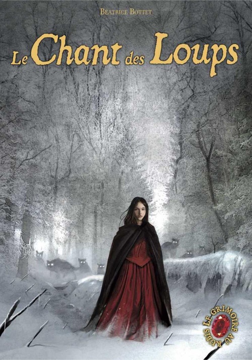 ebook cover of Le Grimoire au Rubis (Tome 3) - Le Chant des Loups, by Béatrice Bottet