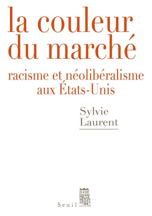 Couverture ebook de La Couleur du marché. Racisme et néolibéralisme aux États-Unis, de Sylvie Laurent