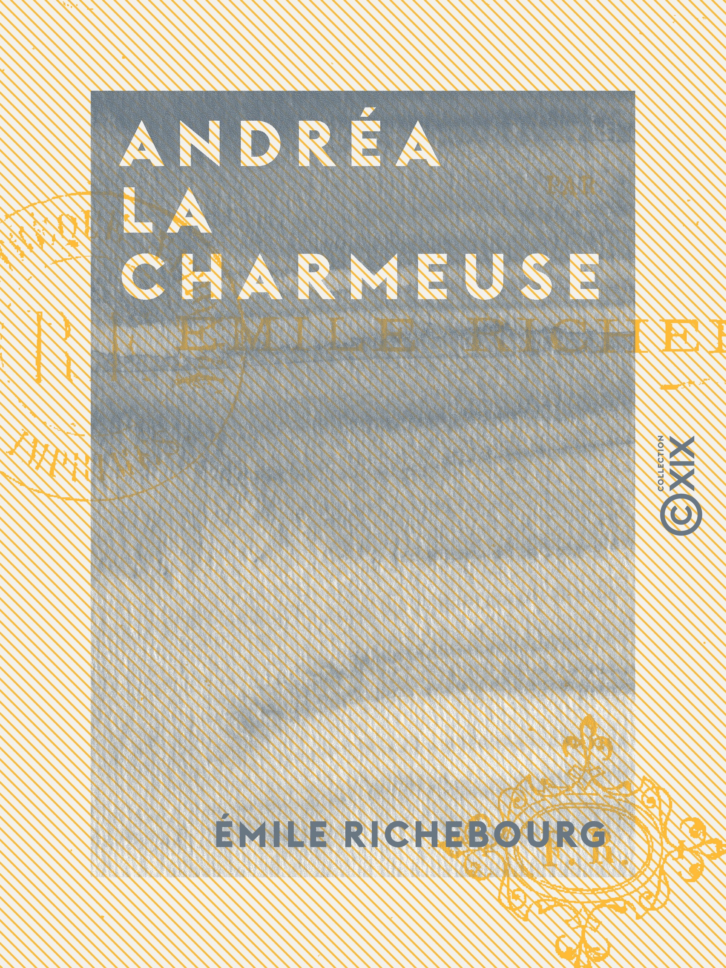 ebook cover of Andréa la charmeuse, by Emile Richebourg