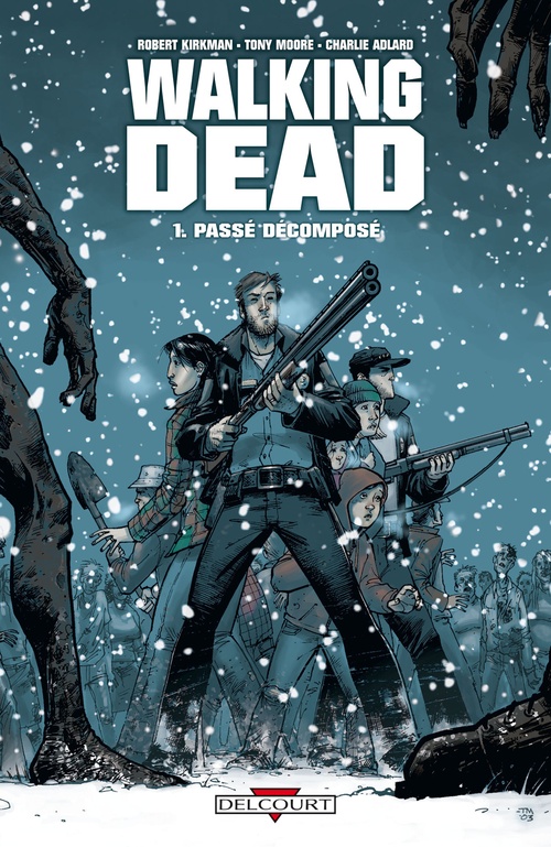 Couverture ebook de Walking Dead T01 - Passé décomposé, de Robert Kirkman, Charlie Adlard, Tony Moore
