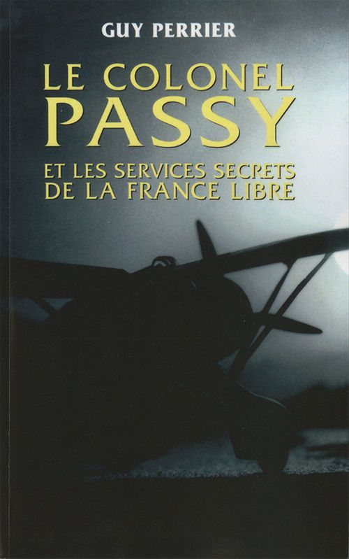 Couverture ebook de Le colonel Passy et les services secrets de la France Libre, de Guy Perrier