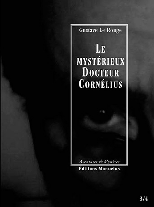 ebook cover of Le Mystérieux Docteur Cornélius, épisodes 3 et 4, by Gustave Le Rouge