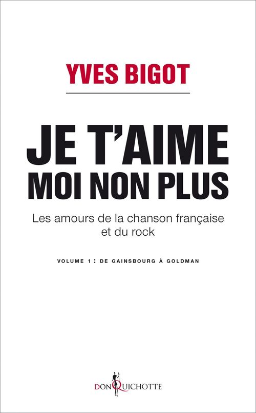 ebook cover of Je t'aime, moi non plus. Les amours de la chanson, by Yves Bigot