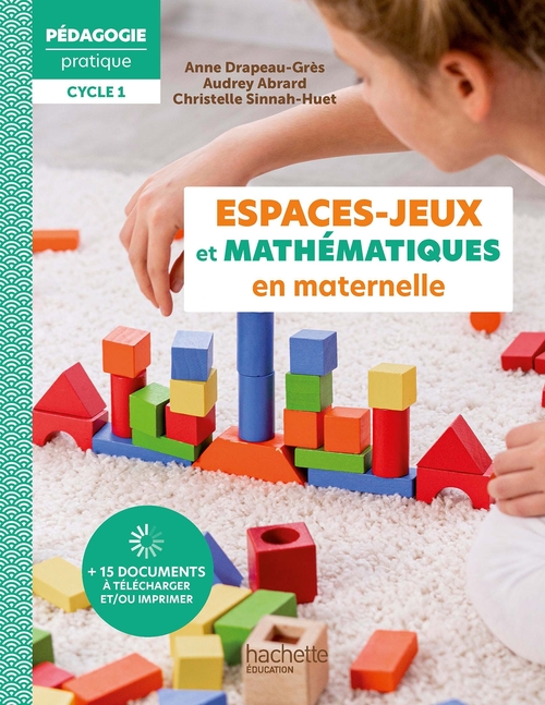 Couverture ebook de Pédagogie Pratique - Les espaces-jeux et mathématiques en maternelle Epub FXL Ed 2023, de Anne Drapeau-Grès, Audrey Abrard, Christelle Sinnah-Huet