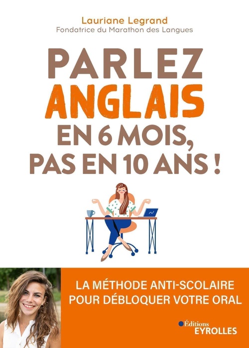 Couverture ebook de Parlez anglais en 6 mois, pas en 10 ans !, de Lauriane Legrand