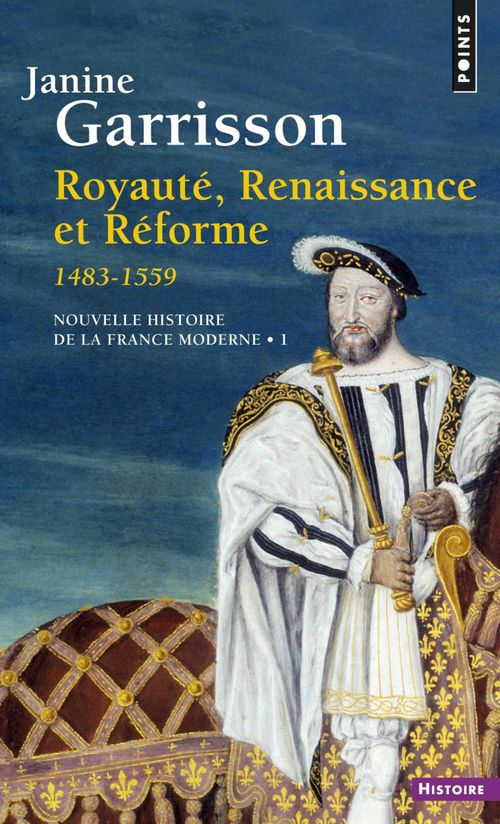Couverture ebook de Royauté, Renaissance et Réforme (1483-1559), de Janine Garrisson