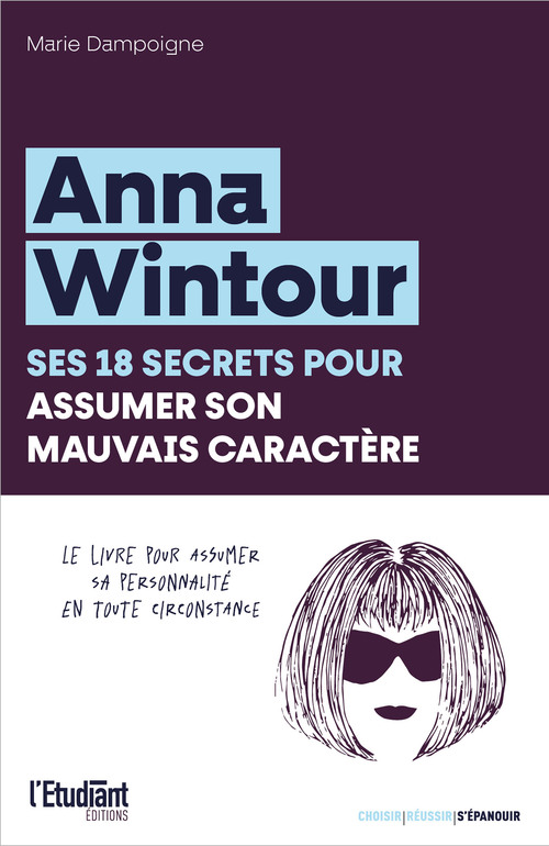 Couverture ebook de Anna Wintour : Ses 18 secrets pour assumer son mauvais caractère en toute circonstance , de Marie Affouard