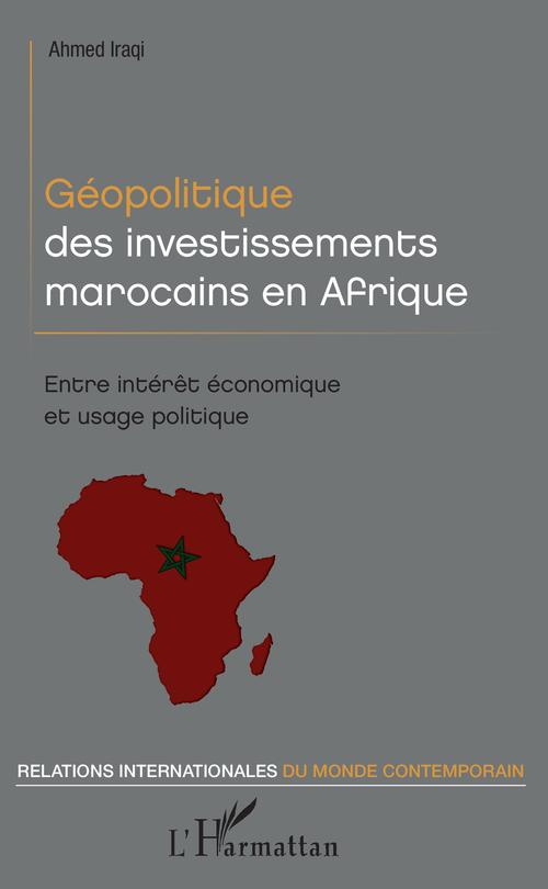 ebook cover of Géopolitique des investissements marocains en Afrique, by Ahmed Iraqi