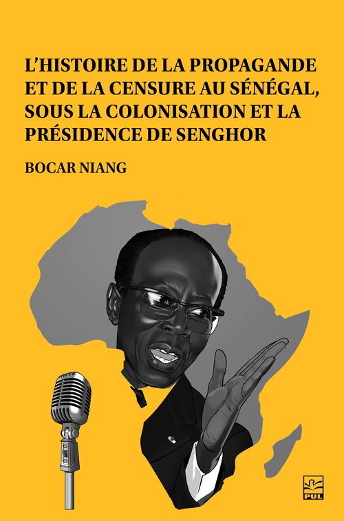 ebook cover of L´histoire de la propagande et de la censure au Sénégal, sous la colonisation et la présidence de Senghor, by Bocar Niang