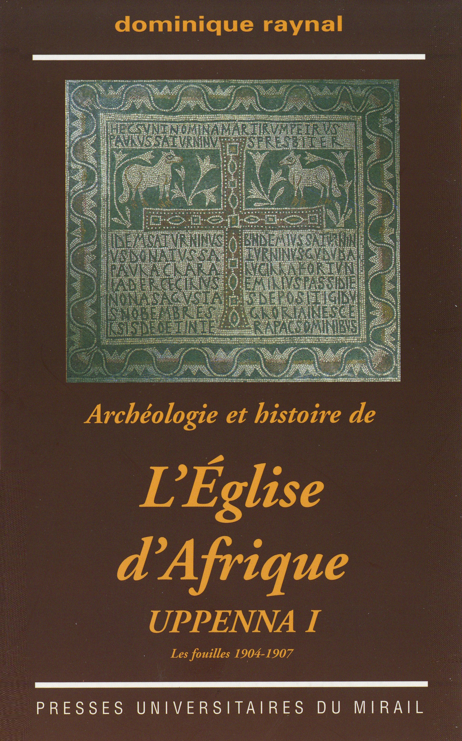 Couverture ebook de Archéologie et histoire de l´Église d´Afrique. Uppenna I, de Dominique Raynal