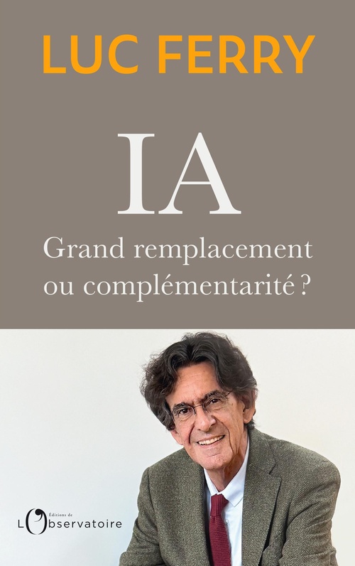 ebook cover of IA : Grand remplacement ou complémentarité ?, by Luc Ferry