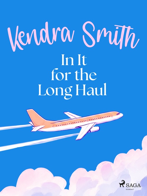 Couverture ebook de In It for the Long Haul: A warm, funny and addictive domestic drama, de Kendra Smith