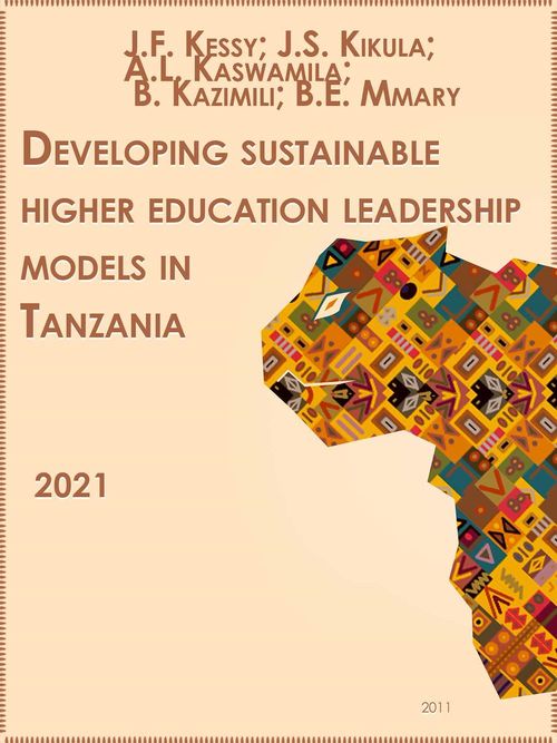 Couverture ebook de Developing sustainable higher education leadership models in Tanzania, de A.L. Kaswamila, B. Kazimili, J.F. Kessy, J.S. Kikula
