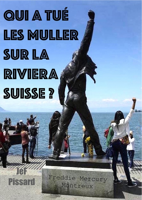 ebook cover of Qui a tué les Muller sur la Riviera Suisse ?, by Jef Pissard
