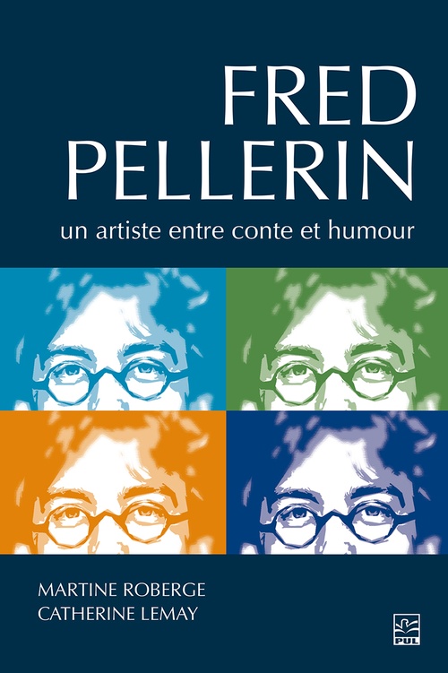 Couverture ebook de Fred Pellerin, de Catherine Lemay, Martine Roberge