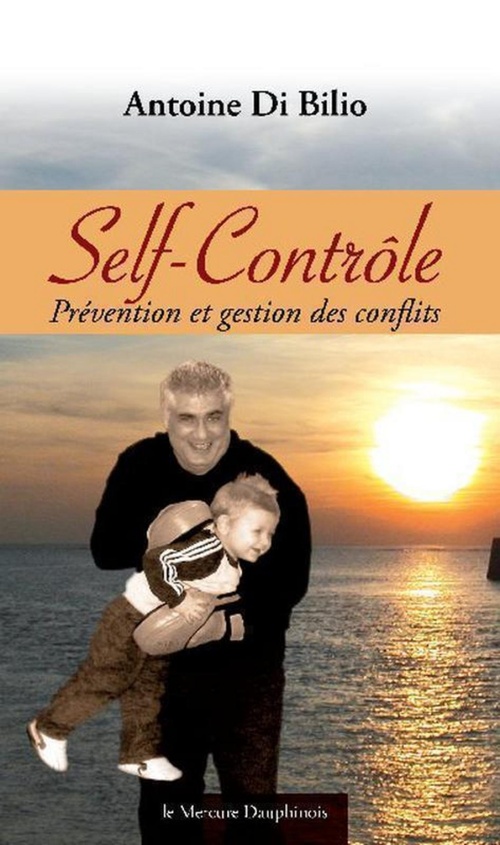 ebook cover of Self-Contrôle - Prévention et gestion des conflits, by Antoine Di bilio