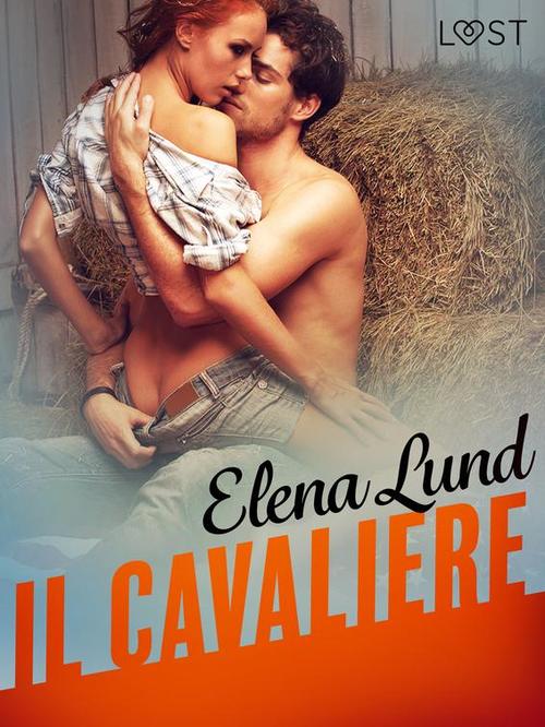 Couverture ebook de Il cavaliere - Breve racconto erotico, de Elena Lund