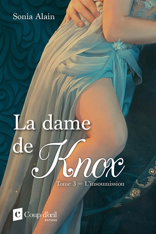 ebook cover of La dame de Knox tome 3 L'insoumission, by Sonia Alain