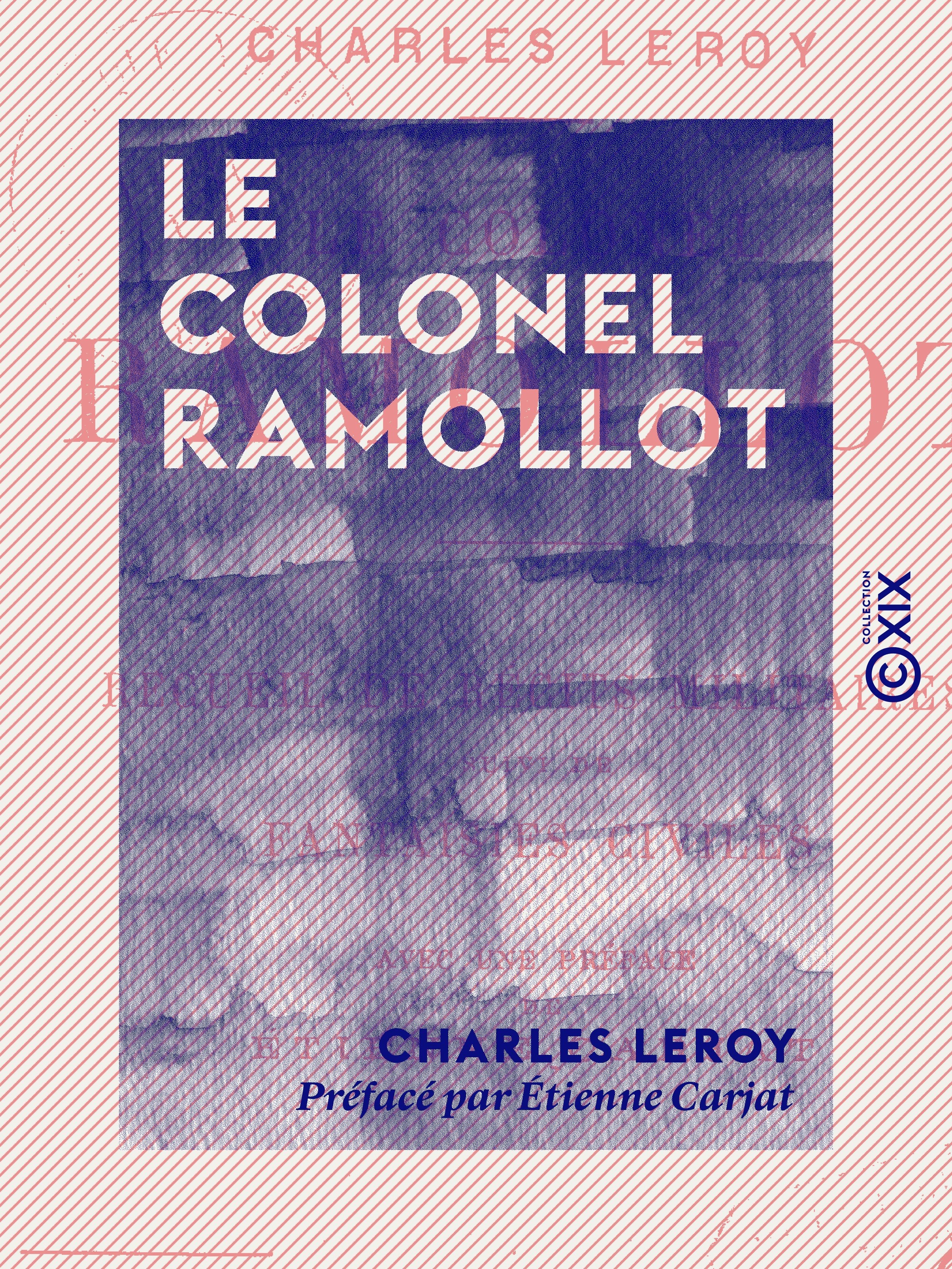 ebook cover of Le Colonel Ramollot - Recueil de récits militaires, suivi de fantaisies civiles, by Charles Leroy